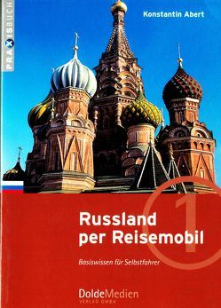 Russland per Reisemobil von Abert,  Konstantin, Dolde,  Gerhard