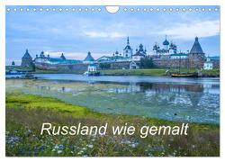 Russland wie gemalt (Wandkalender 2024 DIN A4 quer), CALVENDO Monatskalender von Henze,  Sergej