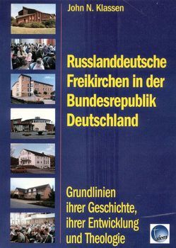 Russlanddeutsche Freikirchen in der Bundesrepublik Deutschland von Klassen,  John N