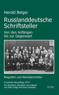 Russlanddeutsche Schriftsteller – Von den Anfängen bis zur Gegenwart von Belger,  Herold, Leinonen,  Irina, Voigt,  Erika