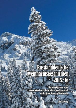 Russlanddeutsche Weihnachtsgeschichten 2015/16 von Gossen-Giesbrecht,  Agnes