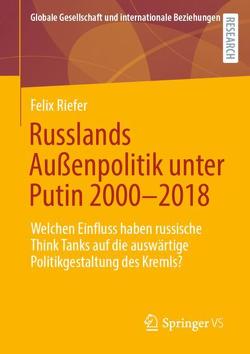 Russlands Außenpolitik unter Putin 2000–2018 von Riefer,  Felix