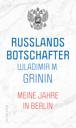 Russlands Botschafter von Grinin,  Wladimir M.