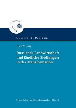 Russlands Landwirtschaft und ländliche Siedlungen in der Transformation von Viehrig,  Hans