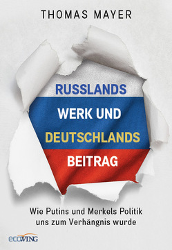 Russlands Werk und Deutschlands Beitrag von Mayer,  Thomas