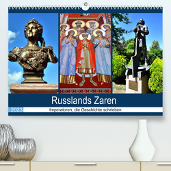 Russlands Zaren – Imperatoren, die Geschichte schrieben (Premium, hochwertiger DIN A2 Wandkalender 2023, Kunstdruck in Hochglanz) von von Loewis of Menar,  Henning
