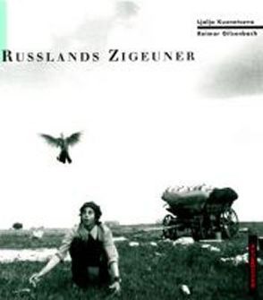 Russlands Zigeuner – Ihre Gegenwart und Geschichte von Gilsenbach,  Reimar, Kuznetsova,  Ljalja