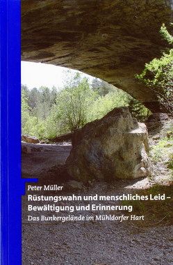 Rüstungswahn und menschliches Leid – Bewältigung und Erinnerung von Müller,  Peter