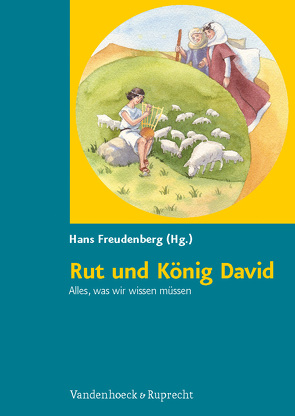 Rut und König David. Alles, was wir wissen müssen von Freudenberg,  Hans