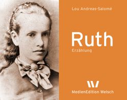 Ruth. Erzählung von Andreas-Salomé,  Lou, Wiesner-Bangard,  Michaela