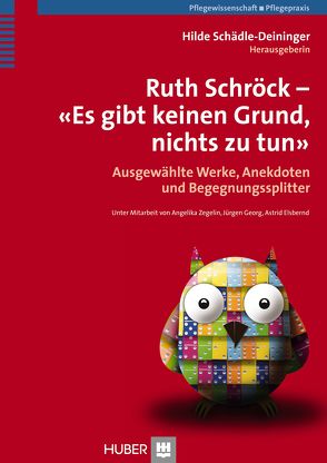 Ruth Schröck – Es gibt keinen Grund, nichts zu tun von Schädle–Deininger,  Hilde
