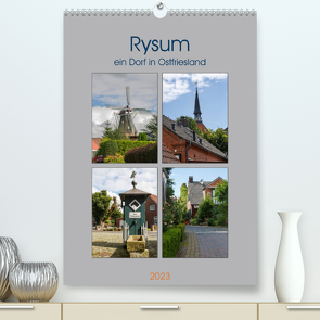 Rysum, ein Dorf in Ostfriesland (Premium, hochwertiger DIN A2 Wandkalender 2023, Kunstdruck in Hochglanz) von Poetsch,  Rolf