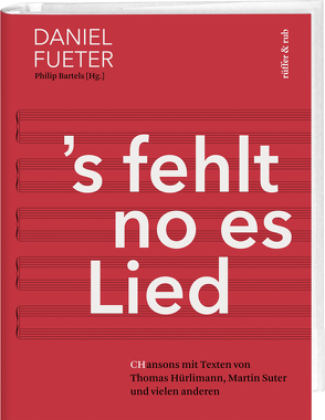 ’s fehlt no es Lied von Bartels,  Philip, Fueter,  Daniel