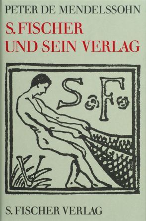 S. Fischer und sein Verlag von Mendelssohn,  Peter de
