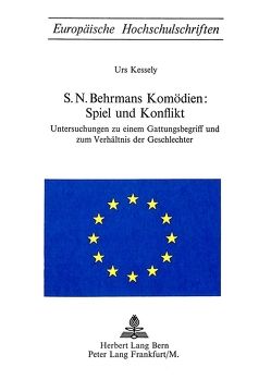 S.N. Behrmans Komödien: Spiel und Konflikt von Kessely,  Urs