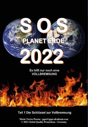 S.O.S. Planet Erde 2022 – Es hilft nur noch eine Vollbremsung von Torres Peraza,  Mario A.