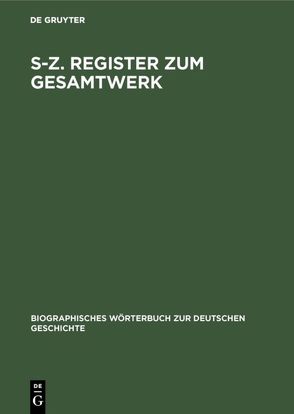 S–Z. Register zum Gesamtwerk von Bosl,  Karl, Franz,  Günther, Hofmann,  Hanns Hubert