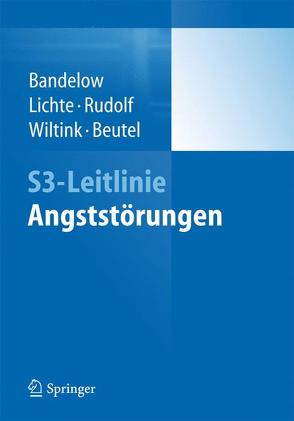 S3-Leitlinie Angststörungen von Bandelow,  Borwin, Beutel,  Manfred, Lichte,  Thomas, Rudolf,  Sebastian, Wiltink,  Jörg