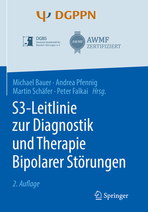 S3-Leitlinie zur Diagnostik und Therapie Bipolarer Störungen von Bauer,  Michael, Falkai,  Peter, Pfennig,  Andrea, Schaefer,  Martin
