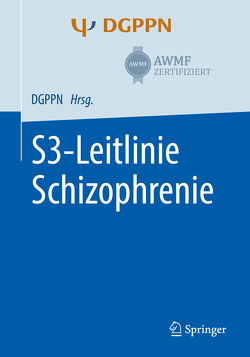 S3-Leitlinie Schizophrenie von Falkai,  Peter, Gaebel,  Wolfgang, Hasan,  Alkomiet