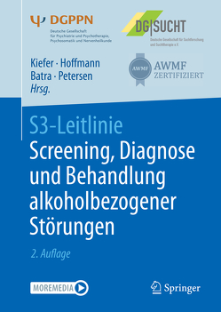 S3-Leitlinie Screening, Diagnose und Behandlung alkoholbezogener Störungen von Batra,  Anil, Hoffmann,  Sabine, Kiefer,  Falk, Petersen,  Kay Uwe