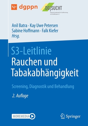 S3-Leitlinie Rauchen und Tabakabhängigkeit: Screening, Diagnostik und Behandlung von Batra,  Anil, Hoffmann,  Sabine, Kiefer,  Falk, Petersen,  Kay Uwe