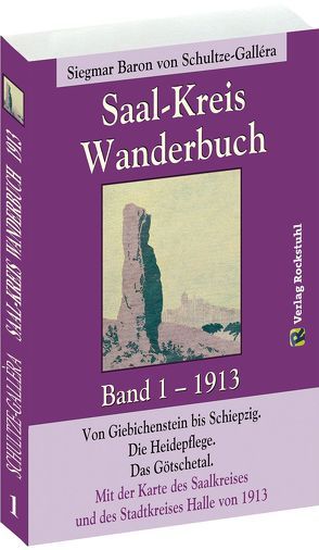 SAAL-KREIS WANDERBUCH 1913 – Band 1 von 5 von Rockstuhl,  Harald, Schultze-Gallera,  Dr. Siegmar Baron von