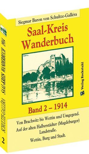 SAAL-KREIS WANDERBUCH 1914 – Band 2 von 5 von Rockstuhl,  Harald, Schultze-Gallera,  Dr. Siegmar Baron von