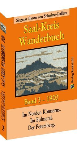 SAAL-KREIS WANDERBUCH 1920 – Band 3 von 5 von Rockstuhl,  Harald, Schultze-Gallera,  Dr. Siegmar Baron von