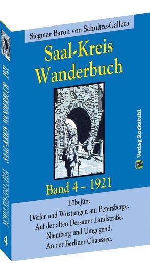 SAAL-KREIS WANDERBUCH 1921 – Band 4 von 5 von Rockstuhl,  Harald, Schultze-Gallera,  Dr. Siegmar Baron von