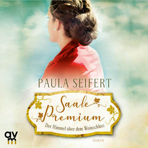 Saale Premium – Der Himmel über dem Weinschloss von Kaschub,  Karin, Seifert,  Paula