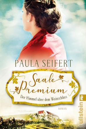 Saale Premium – Der Himmel über dem Weinschloss (Die Weinschloss-Saga 3) von Seifert,  Paula