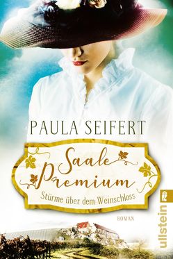 Saale Premium – Stürme über dem Weinschloss (Die Weinschloss-Saga 1) von Seifert,  Paula, Thorn,  Ines