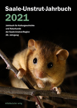 Saale-Unstrut-Jahrbuch 2021 von Saale-Unstrut-Verein für Kulturgeschichte und Naturkunde e.V.