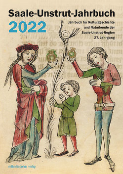 Saale-Unstrut-Jahrbuch 2022 von Saale-Unstrut-Verein für Kulturgeschichte und Naturkunde e.V.