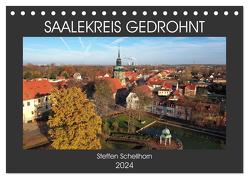 SAALEKREIS GEDROHNT (Tischkalender 2024 DIN A5 quer), CALVENDO Monatskalender von Schellhorn,  Steffen