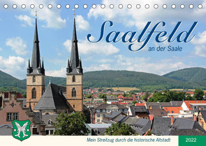 Saalfeld an der Saale – mein Streifzug durch die historische Altstadt (Tischkalender 2022 DIN A5 quer) von Thiem-Eberitsch,  Jana