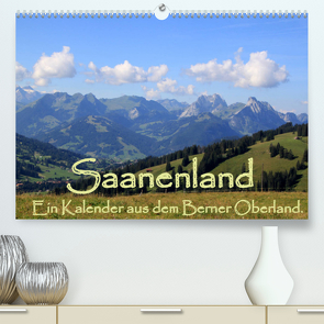 Saanenland. Ein Kalender aus dem Berner Oberland (Premium, hochwertiger DIN A2 Wandkalender 2022, Kunstdruck in Hochglanz) von FotografieKontor,  Utes