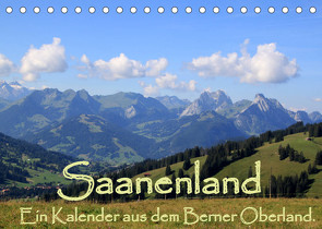 Saanenland. Ein Kalender aus dem Berner Oberland (Tischkalender 2022 DIN A5 quer) von FotografieKontor,  Utes