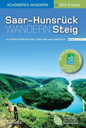 Saar-Hunsrück-Steig – Die neue Trasse Band 1 (Perl/Trier – Idar-Oberstein). Offizieller Wanderführer. von Poller,  Ulrike, Schoellkopf,  Uwe, Todt,  Wolfgang