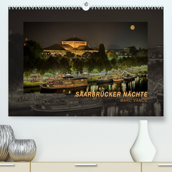 Saarbrücker Nächte (Premium, hochwertiger DIN A2 Wandkalender 2023, Kunstdruck in Hochglanz) von Vamos,  Marc