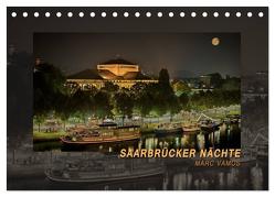 Saarbrücker Nächte (Tischkalender 2024 DIN A5 quer), CALVENDO Monatskalender von Vamos,  Marc
