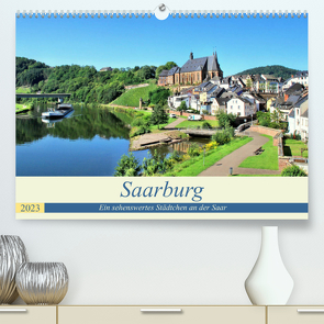 Saarburg – Ein sehenswertes Städtchen an der Saar (Premium, hochwertiger DIN A2 Wandkalender 2023, Kunstdruck in Hochglanz) von Klatt,  Arno