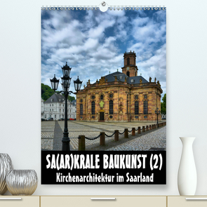 Sa(ar)krale Baukunst (2) (Premium, hochwertiger DIN A2 Wandkalender 2021, Kunstdruck in Hochglanz) von Bartruff,  Thomas