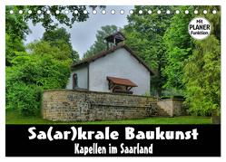 Sa(ar)krale Baukunst – Kapellen im Saarland (Tischkalender 2024 DIN A5 quer), CALVENDO Monatskalender von Bartruff,  Thomas