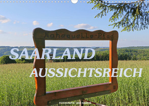 SAARLAND – AUSSICHTSREICH (Wandkalender 2023 DIN A3 quer) von Haafke,  Udo
