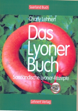 Saarland Buch / Das Lyoner Buch von Lehnert,  Charly