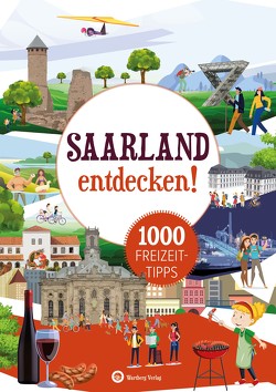 Saarland entdecken! 1000 Freizeittipps von Klahm,  Günther