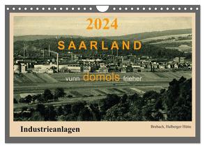 Saarland – vunn domols (frieher), Industrieanlagen (Wandkalender 2024 DIN A4 quer), CALVENDO Monatskalender von Arnold,  Siegfried