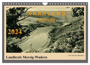 Saarland – vunn domols (frieher), Landkreis Merzig-Wadern (Wandkalender 2024 DIN A4 quer), CALVENDO Monatskalender von Arnold,  Siegfried
